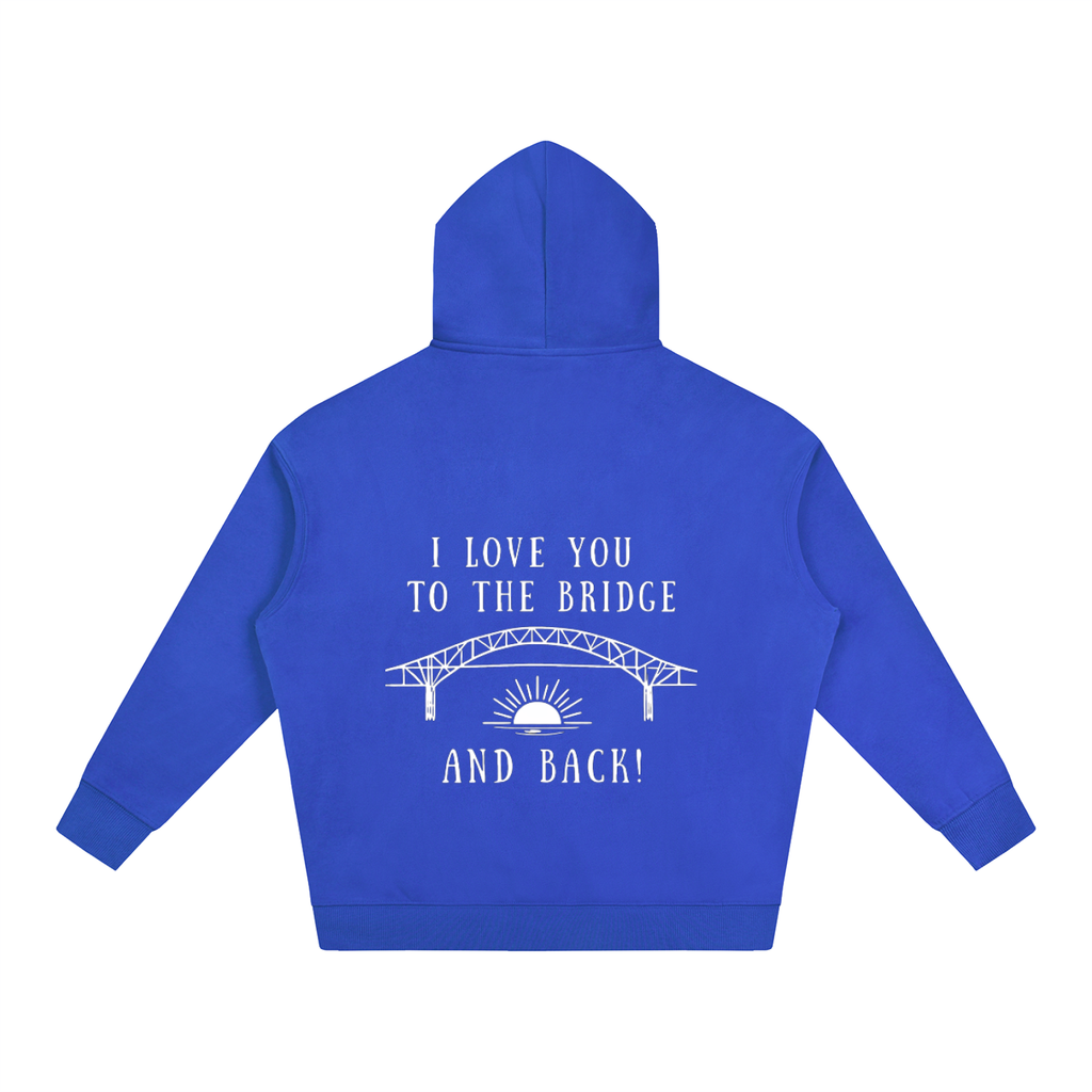 I Love You to the Bridge and Back Oversized Hoodie