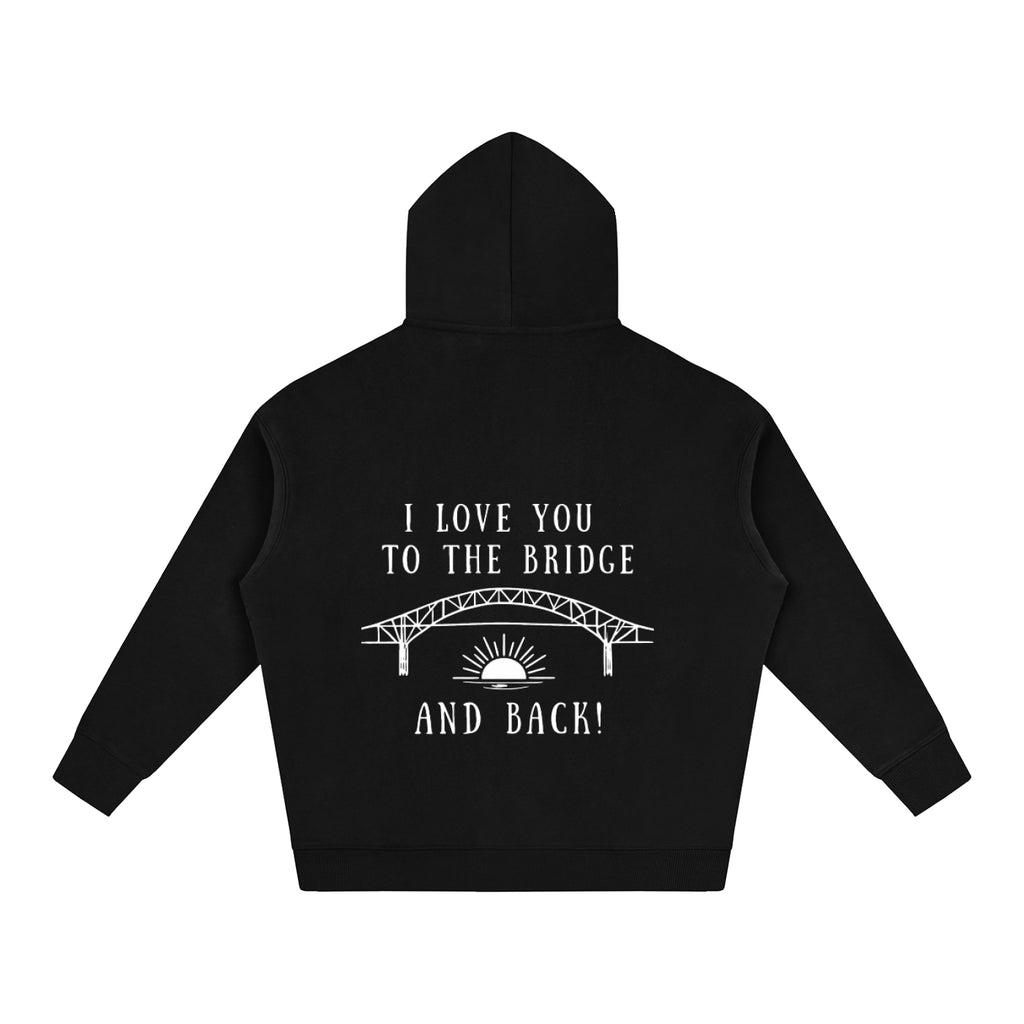 I Love You to the Bridge and Back Oversized Hoodie