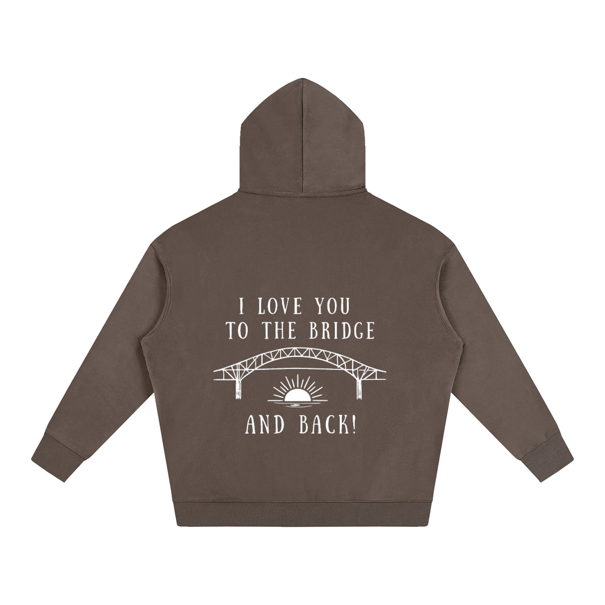 I Love You to the Bridge and Back Oversized Hoodie