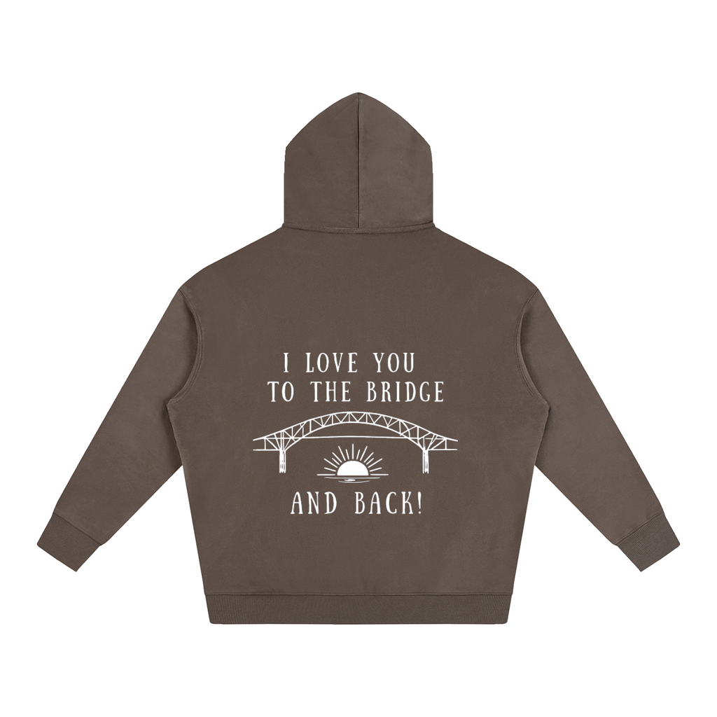 I Love You to the Bridge and Back Oversized Hoodie