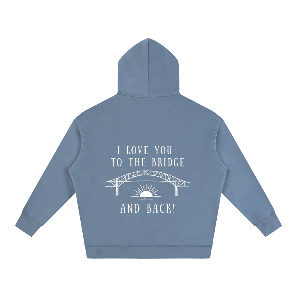 I Love You to the Bridge and Back Oversized Hoodie