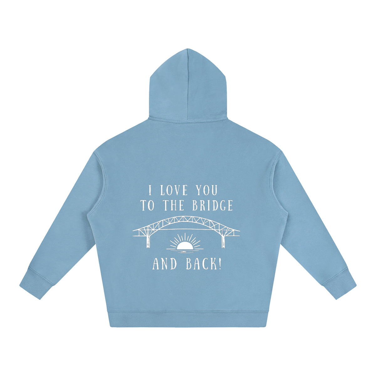 I Love You to the Bridge and Back Oversized Hoodie
