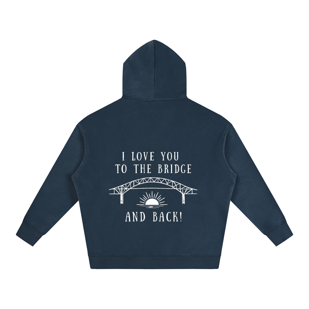 I Love You to the Bridge and Back Oversized Hoodie