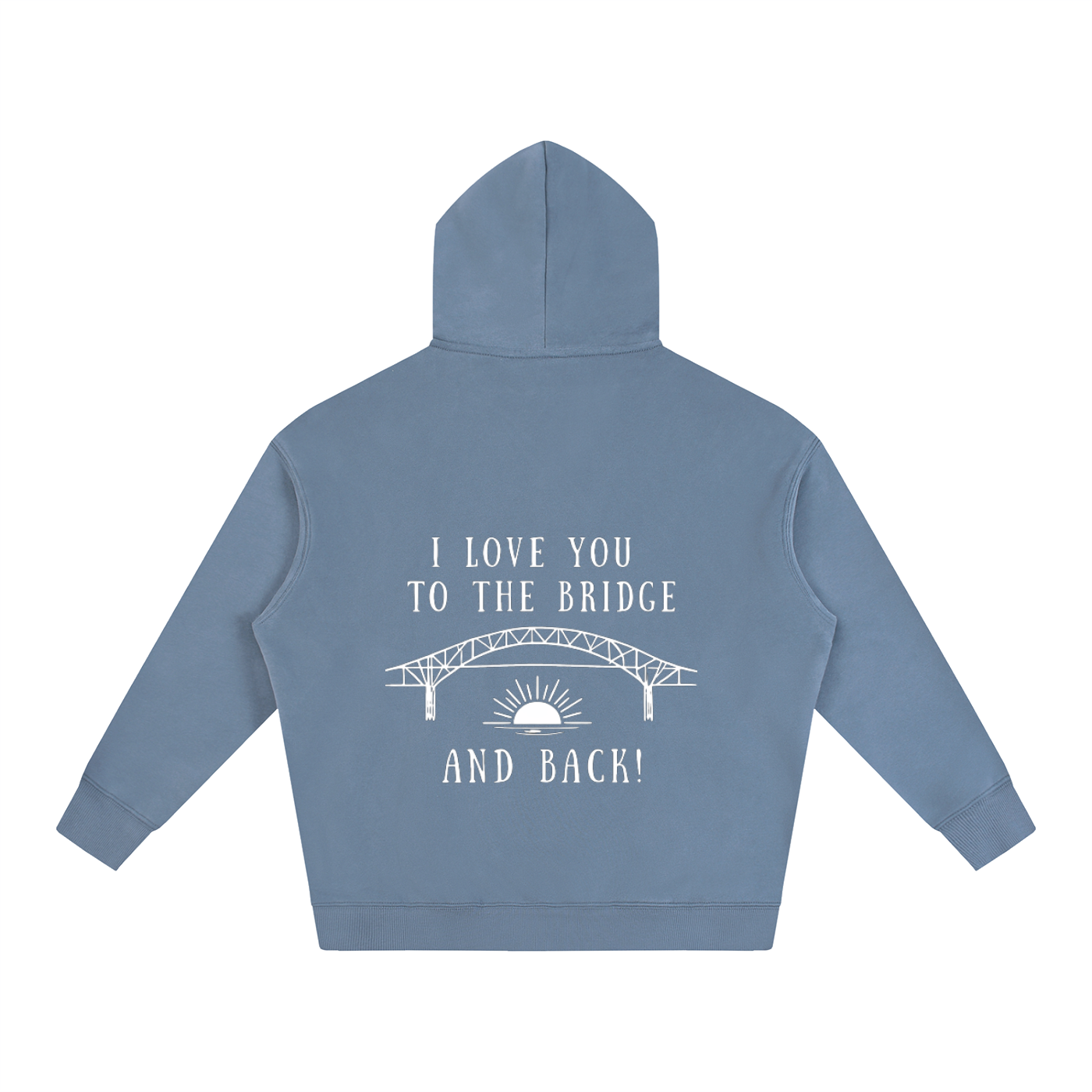I Love You to the Bridge and Back Oversized Hoodie