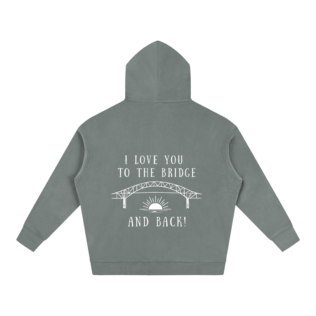 I Love You to the Bridge and Back Oversized Hoodie