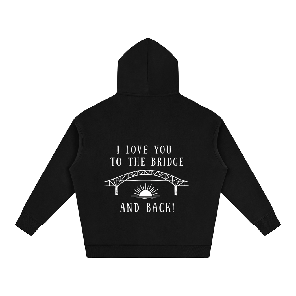 I Love You to the Bridge and Back Oversized Hoodie