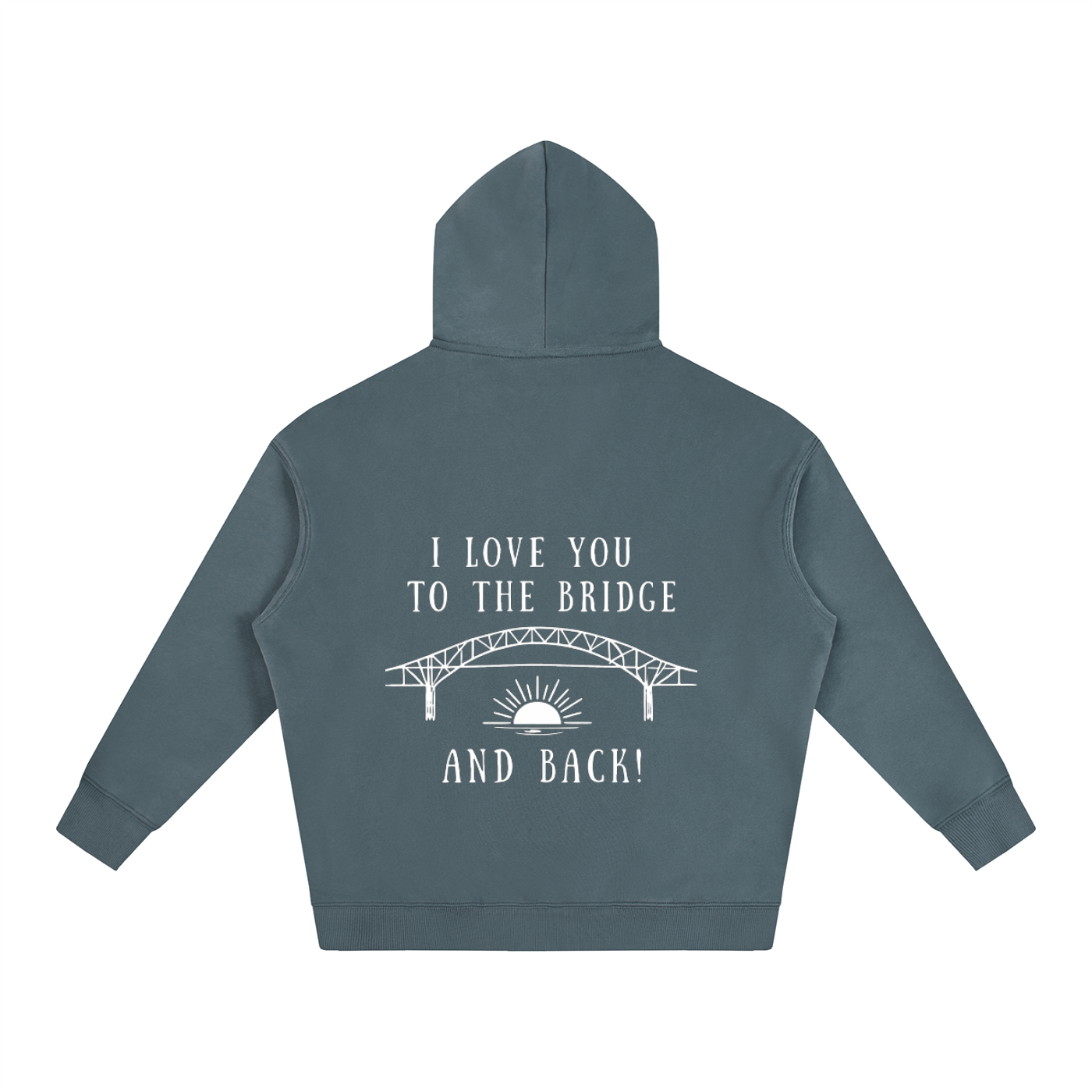 I Love You to the Bridge and Back Oversized Hoodie