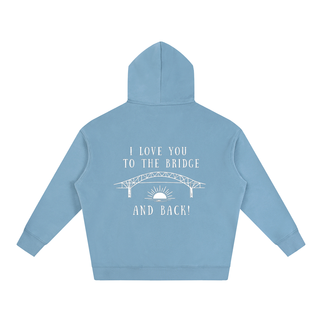 I Love You to the Bridge and Back Oversized Hoodie
